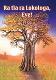 Ra tla ra lokologa, eye!