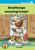 Ukuku Reading Scheme Blue Series: Level 1- Book 4- Amathanga Amaningi Kanje!