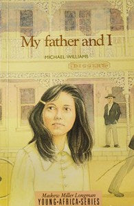 My father and I (Maskew Miller Longman young Africa series)