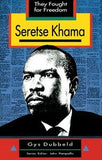 Seretse Khama (They Fought fo Freedom Series)