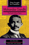 They Fought for Freedom:  Mohandas Gandhi