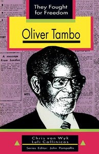 They Fought for Freedom:  Oliver Tambo