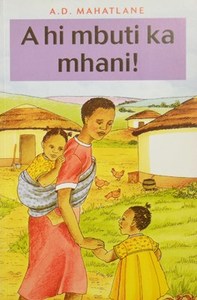 A Hi Mbuti Ka Mani! (Drama) (Xitsonga) (Creative Writing Series)