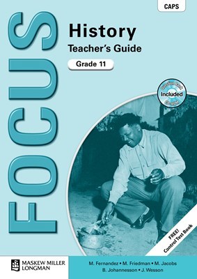 Focus History Grade 11 (Teacher's Guide) CAPS