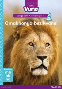 Vuma IsiZulu Home Language Izinga lesi-6 Incwadi Enkulu yesi-4: Omakhonya bezilwane!: Level 6: Big Book 4: Grade 2