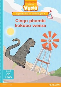 Vuma IsiXhosa Home Language Inqanaba lesi-6 Incwadi Yokufunda yesi-7: Cinga phambi kokuba wenze: Level 6: Book 7: Grade 2