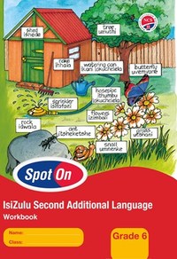 Spot On IsiZulu Second Additional Language Grade 6 Workbook