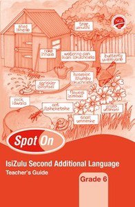 Spot On IsiZulu Second Additional Language Grade 6 Teacher's Guide