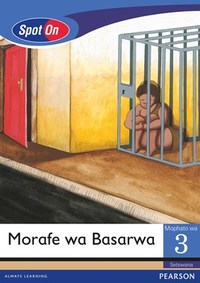 Spot On Setswana Grade 3 Reader: Morafe wa Basarwa Little Book (Africa)