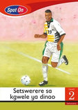 Spot On Setswana Grade 2 Reader: Setswerere sa kgwele ya dinao Little Book (Sport)