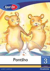 Spot On Sepedi Grade 3 Reader: Pontšho Little Book (Show Time)