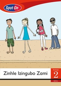 Spot On IsiZulu Grade 2 Reader: Zinhle Izingubo Zami Little Book (Fashion) (CAPS)(Reader)