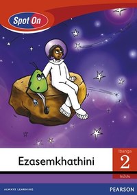 Spot On IsiZulu Grade 2 Reader: Ezasemkhathini Big Book (Space) (CAPS)(Big Books)