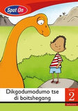 Spot On Setswana Grade 2 Reader: Dikgodumodumo tse di boitshegang Little Book (Dinosaurs)