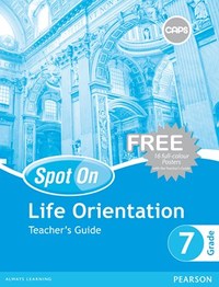 Spot On Life Orientation Grade 7  Free Poster Pack (CAPS) (Teacher's Guide)