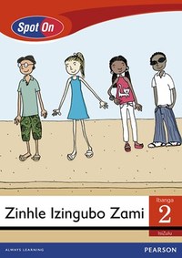 Spot On IsiZulu Grade 2 Reader: Zinhle Izingubo Zami Big Book (Fashion) (CAPS)(Big Books)