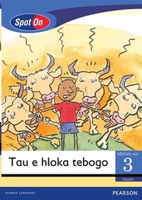 Spot On Sepedi Grade 3 Reader: Tau e hloka tebogo Little Book (Thula & the Lion)