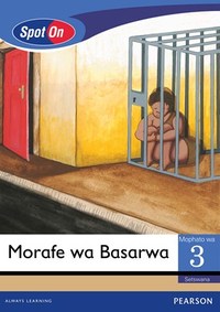 Spot On Setswana Grade 3 Reader: Morafe wa Basarwa Big Book (Africa)