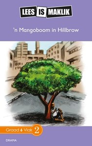 Lees is Maklik Grade 6: Die Mangobome in Hillbrow (NKABV) (Reader)