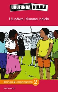 Ukufunda Kulula Grade 5: Iyasebenza: Amandla ombane kulemihla siphila kuyo (CAPS)(Reader)