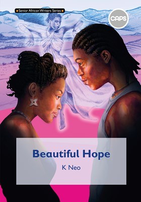 Senior African Writers Series: English HL Gr 9: Beautiful Hope CAPS (Novel)