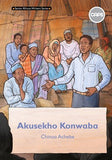 Senior African Writers Series: IsiXhosa HL Gr 9: Akusekho Konwaba CAPS (Novel)