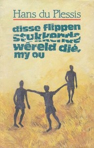 Disse flippen stukkende wêreld dié, my ou