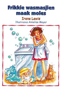 Rimpelstories Leesboek Vlak 5:  Frikkie Wasmasjien maak moles - Gr 2 (Nas. Kur)