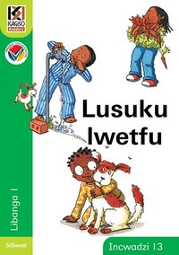 Kagiso Reader Gr 1 (Siswati) Book 13:  Usuku lwetfu (NCS)