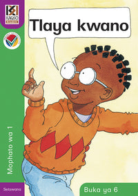Kagiso Reader Gr 1 (Setswana) Book 6:  tlaya kwano (NCS)