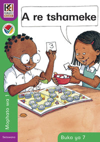 Kagiso Reader Gr 1 (Setswana) Book 7:  a re tshameke (NCS)
