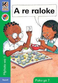 Kagiso Reader Gr 1 (Sepedi) Book 7:  a re raloke (NCS)