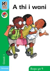 Kagiso Reader Gr 1 (Tshivenda) Book 9:  A thi i wani (NCS)