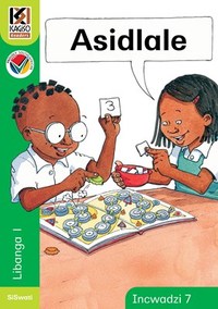 Kagiso Reader Gr R (Siswati) Book 7:  asidlale (NCS)