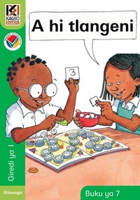 Kagiso Reader Gr R (Xitsonga) Book 7:  a hi tlangeni (NCS)