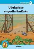 Ukuku Reading Scheme Blue Series: Level 1- Book 3- Ujakalase Engadini kaKhalulu