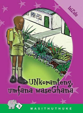 MASITHUTHUKE SERIES LEVEL 3 BOOK 3 UNKORATENG UMFANA ...