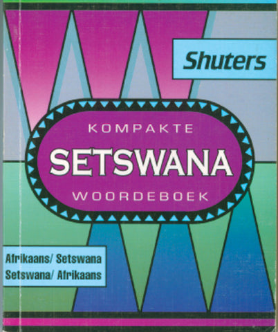 SHUTERS COMPACT SETSWANA DICTIONARY (AFRIKAANS)