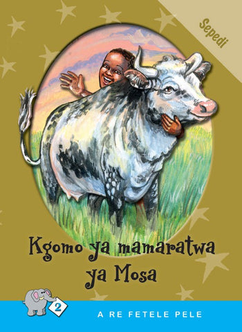 A RE FETELE PELE SERIES: LEVEL 2 BOOK 3: KGOMO YA MOSA