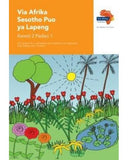 "Via Afrika Sesotho Home Language Grade 2 Reader 1 Stories:  1. Nna le metswalle  2. Tseo re di hlokang hore re phele  3. O bohlokwa ebile o kgethehile 4. Ha re itlhokomeleng (Printed book.)"