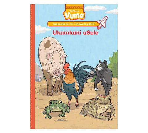 Vuma Inqanaba lesi 12 Incwadi yesi 5: Ukumkani uSele (Reader)