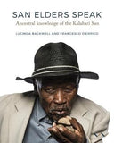San Elders Speak - Ancestral Knowledge Of The Kalahari San (Paperback)