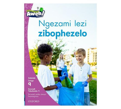 Aweh! IsiZulu Reading Scheme Grade 3 Level 9 Reader Ngezami lezi zibophezelo
