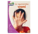 Aweh! IsiZulu Reading Scheme Grade 3 Level 9 Reader 7 Lo ngumzimba wami