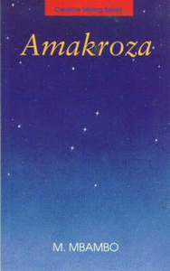 Amakroza (Novel) (New Edition) (IsiXhosa) (Creative Writing Series)