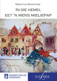 In die hemel eet 'n mens mieliepap (MML Literêr - Novelle)