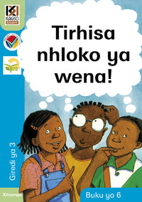 Kagiso Reader Gr 3 (Xitsonga) Book 6:  Tirhisa nhloko ya wena!