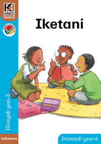Kagiso Reader Gr 3 (IsiNdebele) Book 4:  Iketani