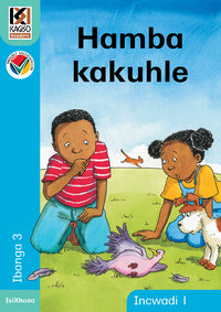 Kagiso Reader Gr 3 (IsiXhosa) Book 1:  Hamba kakhuhle (Big Book)