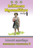 ISIXHOSA NGUMDILIYA GRADE 1 READER LEVEL 3